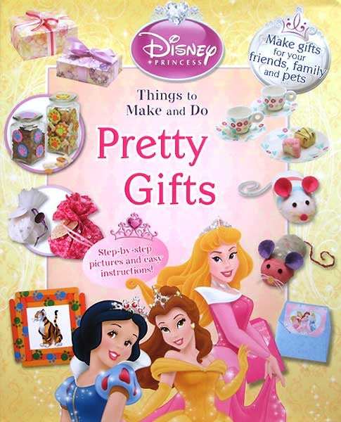 Disney Princess Things to Make and Do Pretty Gifts